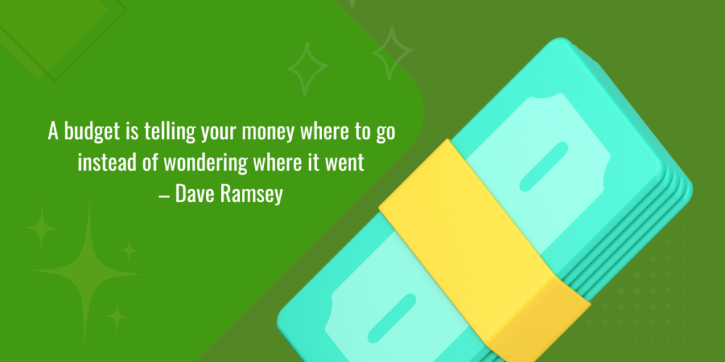 A stack of bills with a yellow band on a green background. The quote "A budget is telling your money where to go instead of wondering where it went" is attributed to Dave Ramsey