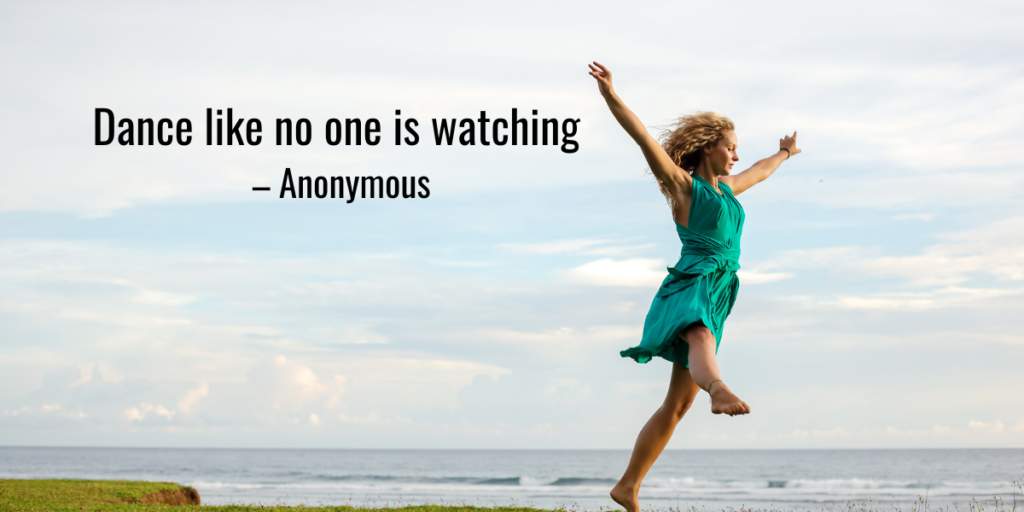 Inspirational quote "Dance like no one is watching" on a white background with a dancing person silhouette.