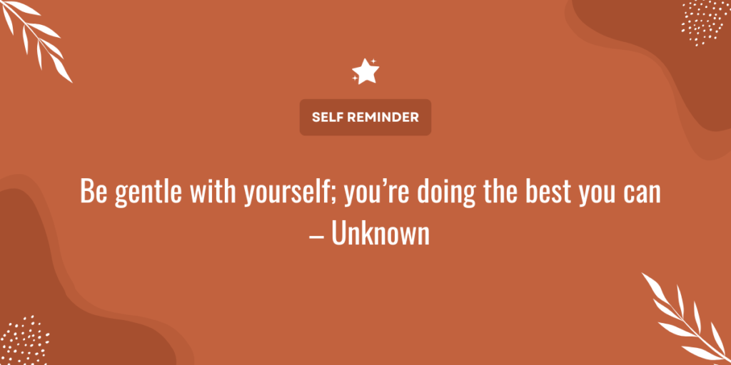 Inspirational quote reminding you to be kind to yourself on a warm orange background with white leaves and a star.